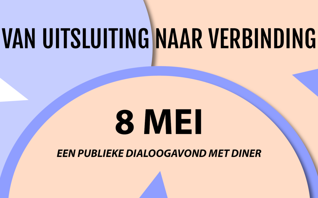 Van Uitsluiting Naar Verbinding – Dialoog met diner | 8 mei